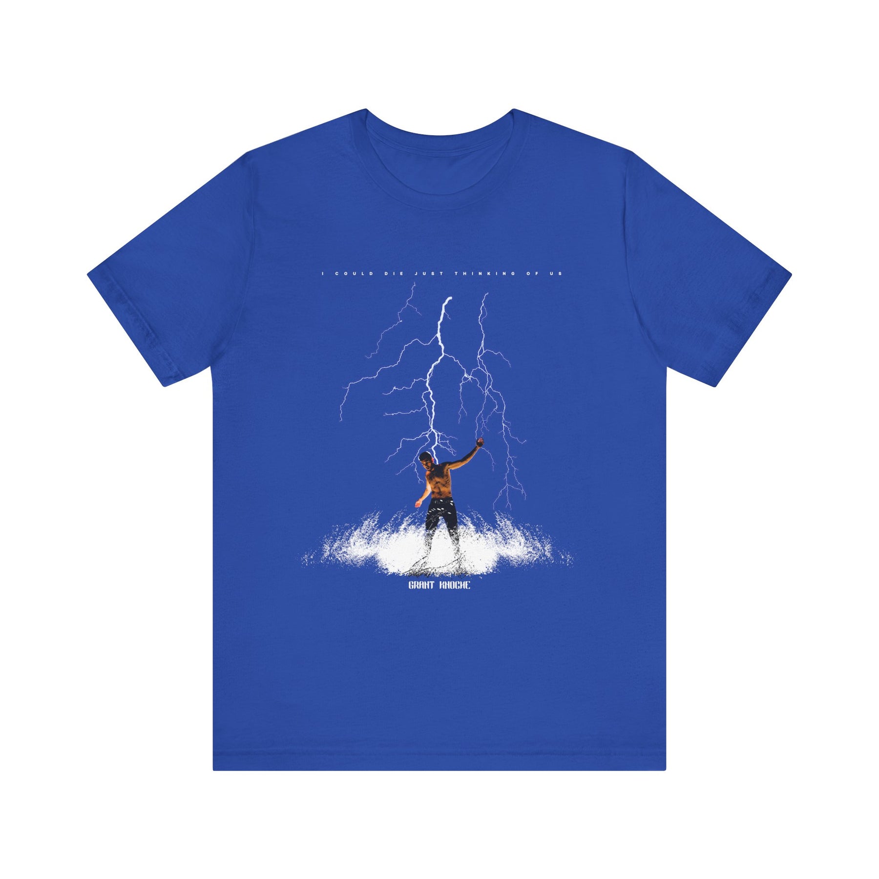 I COULD DIE JUST THINKING OF US Tee