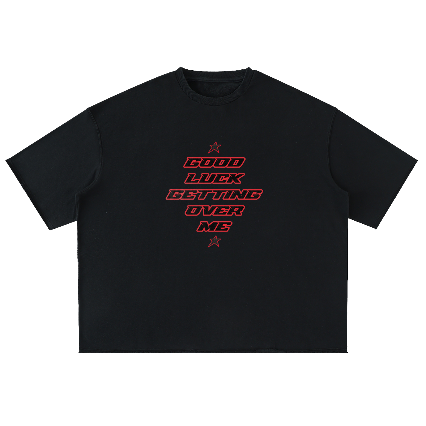 GOOD LUCK GETTING OVER ME Tee