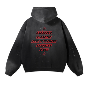 GOOD LUCK GETTING OVE ME,Hoodie,Moto